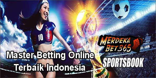Merdekabet365 Master Betting Online Terbaik Indonesia